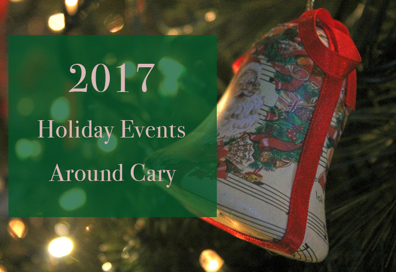 2017 Cary Holiday Events Guide CaryCitizen Archive